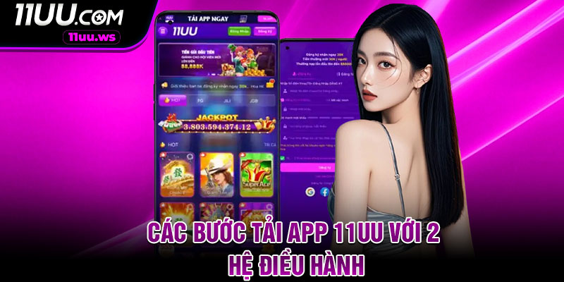 Các bước tải app 11UU với 2 hệ điều hành