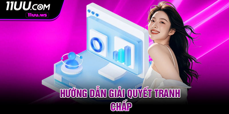 Hướng Dẫn Giải Quyết Tranh Chấp