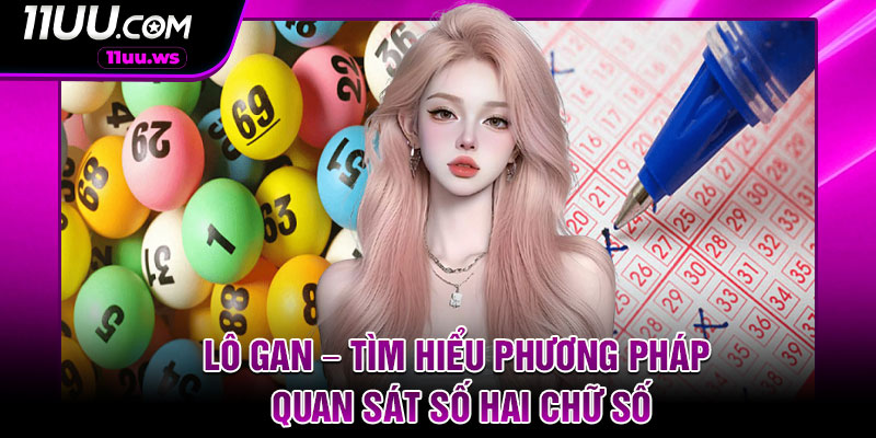 Lo Gan – Tim Hieu Phuong Phap Quan Sat So Hai Chu So